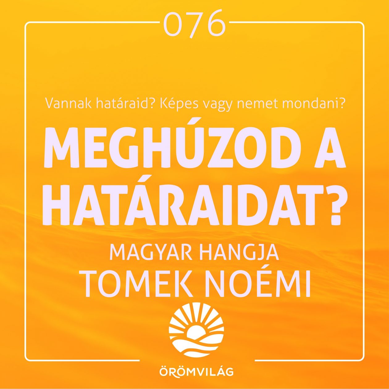 #76 Meghúzod a határaidat?