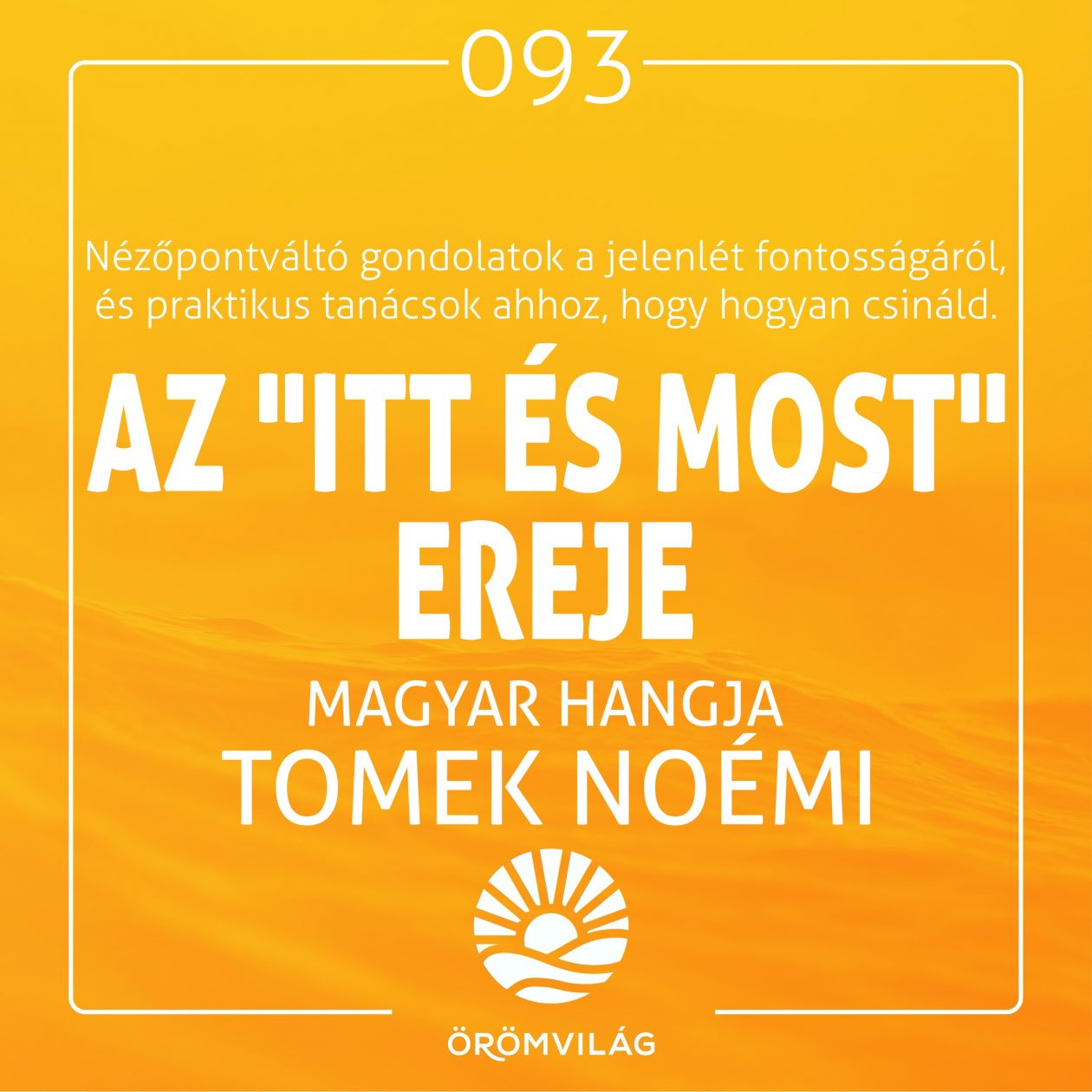 #93 Az „itt és most” ereje