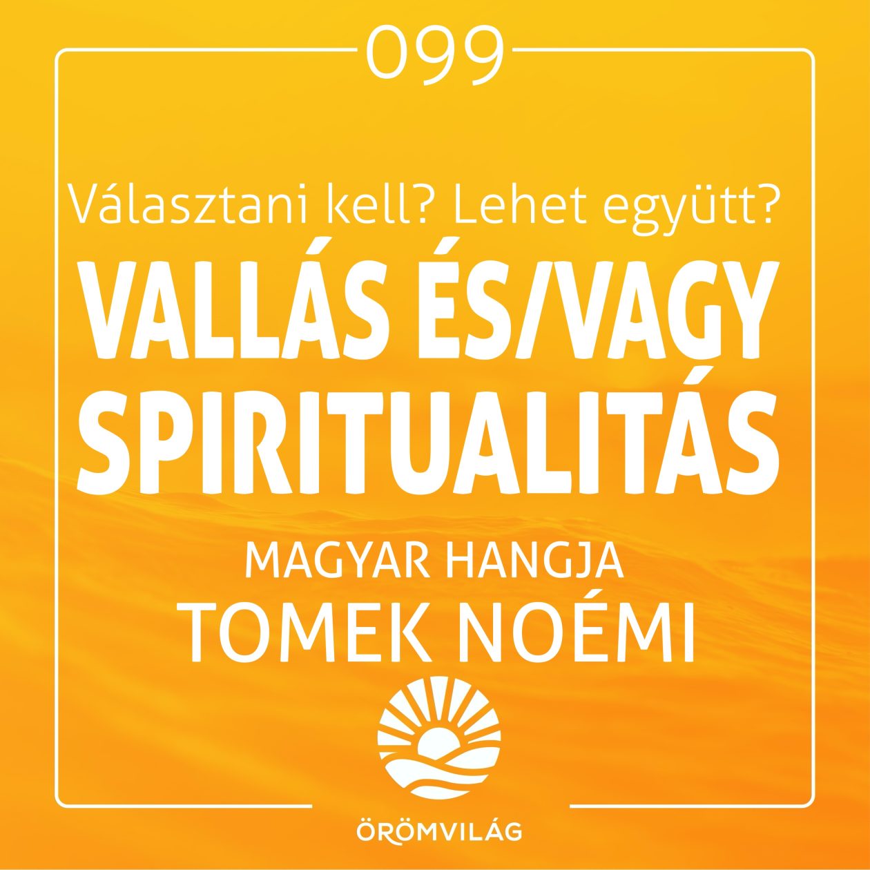 #99 Vallás ÉS/VAGY spiritualitás