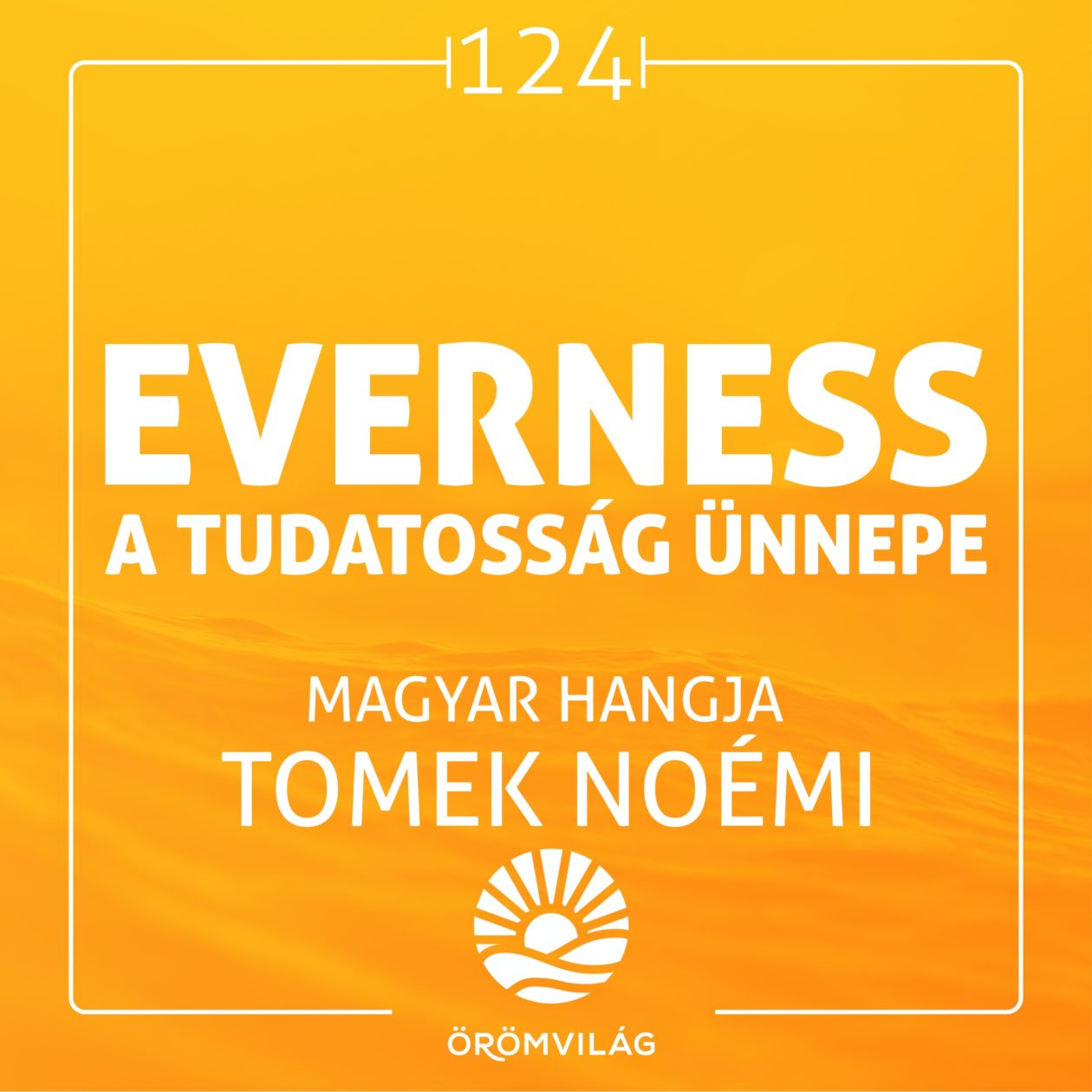 #124 Everness – A tudatosság ünnepe