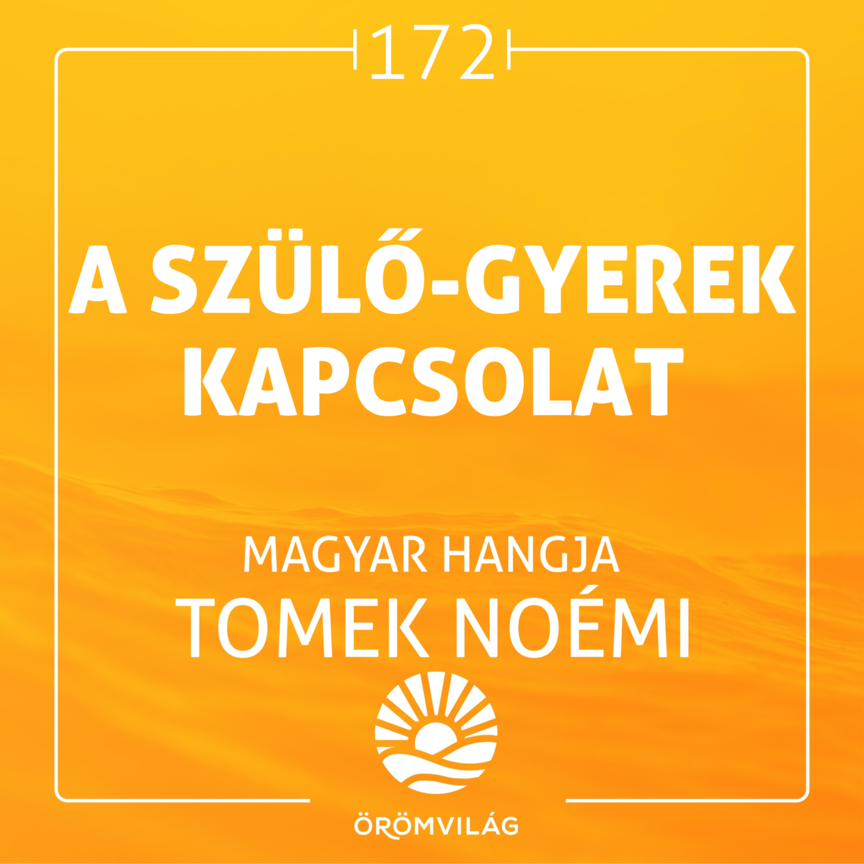 #172 A szülő-gyermek kapcsolat