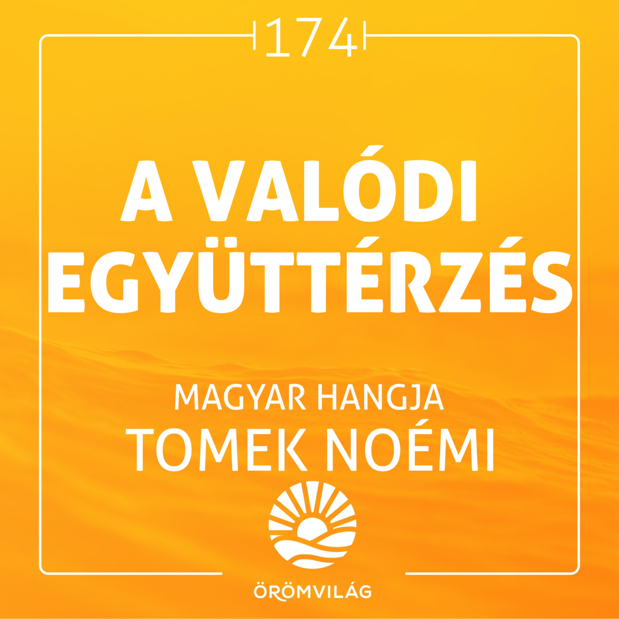 #174 A valódi együttérzés