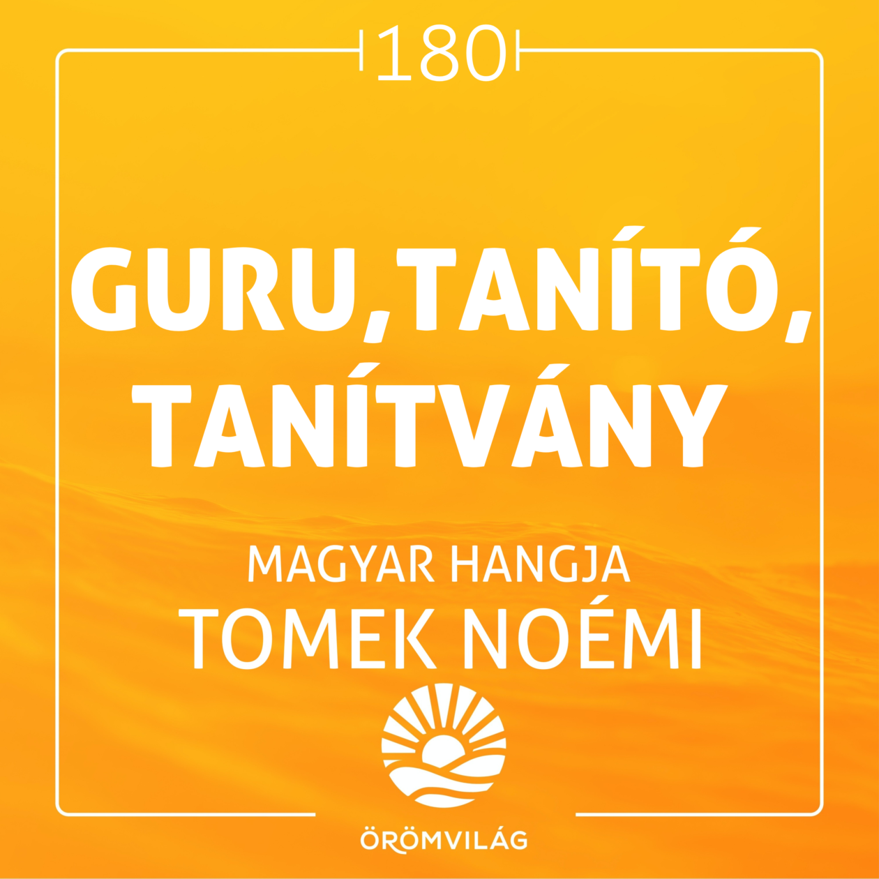 #180 Guru, tanító, tanítvány