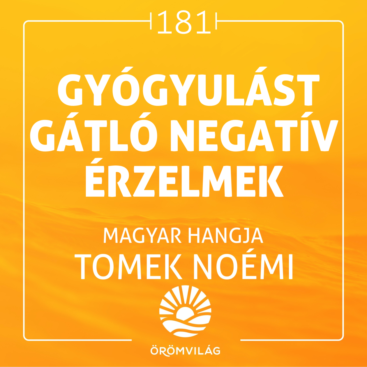 #181 Gyógyulást gátló negatív érzelmek