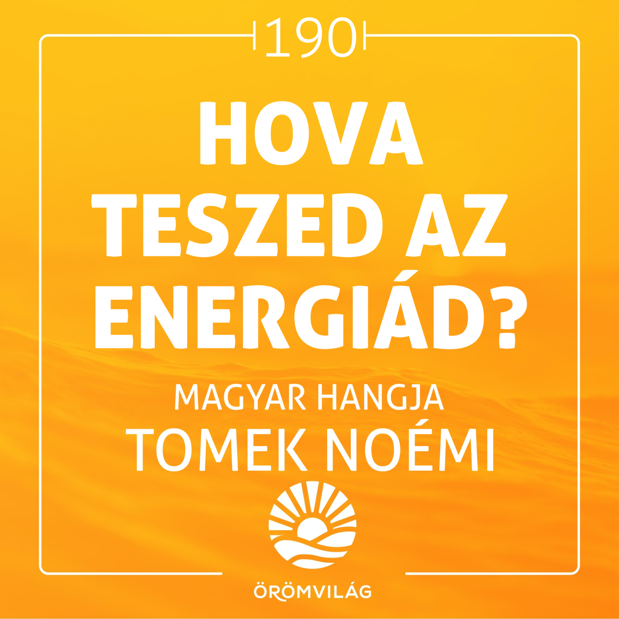 #190 Hova teszed az energiád?