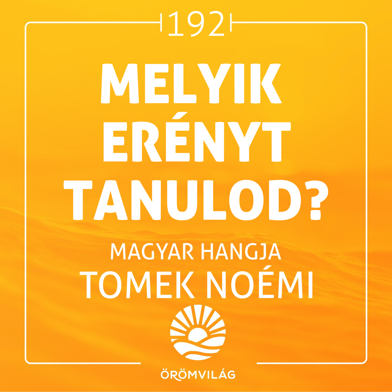 #192 Melyik erényt tanulod?