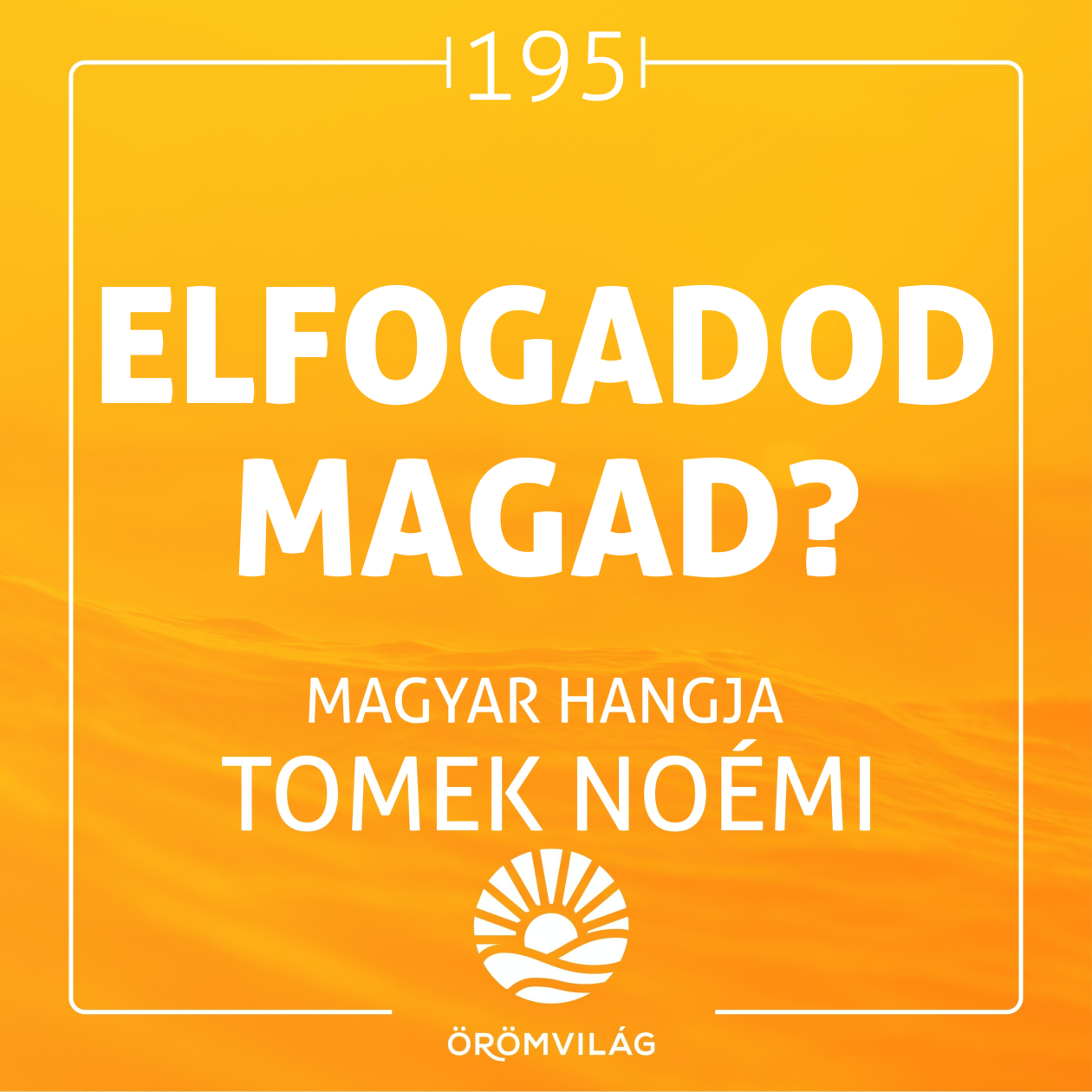 #195 Elfogadod magad?