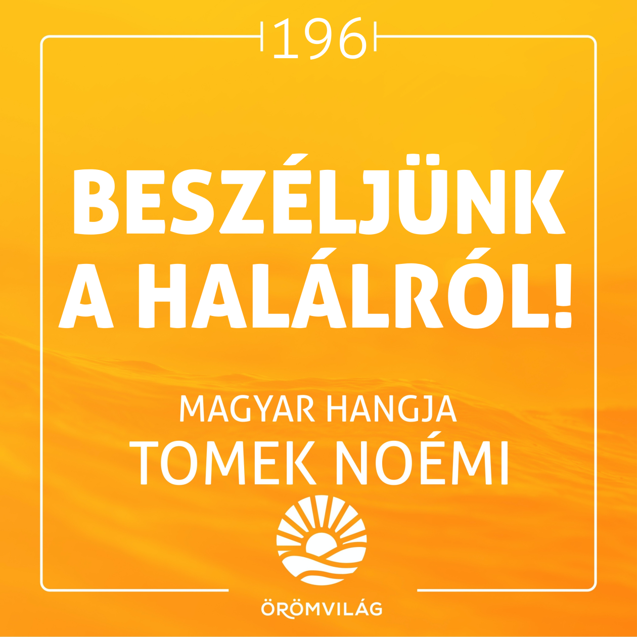 #196 Beszéljünk a halálról!