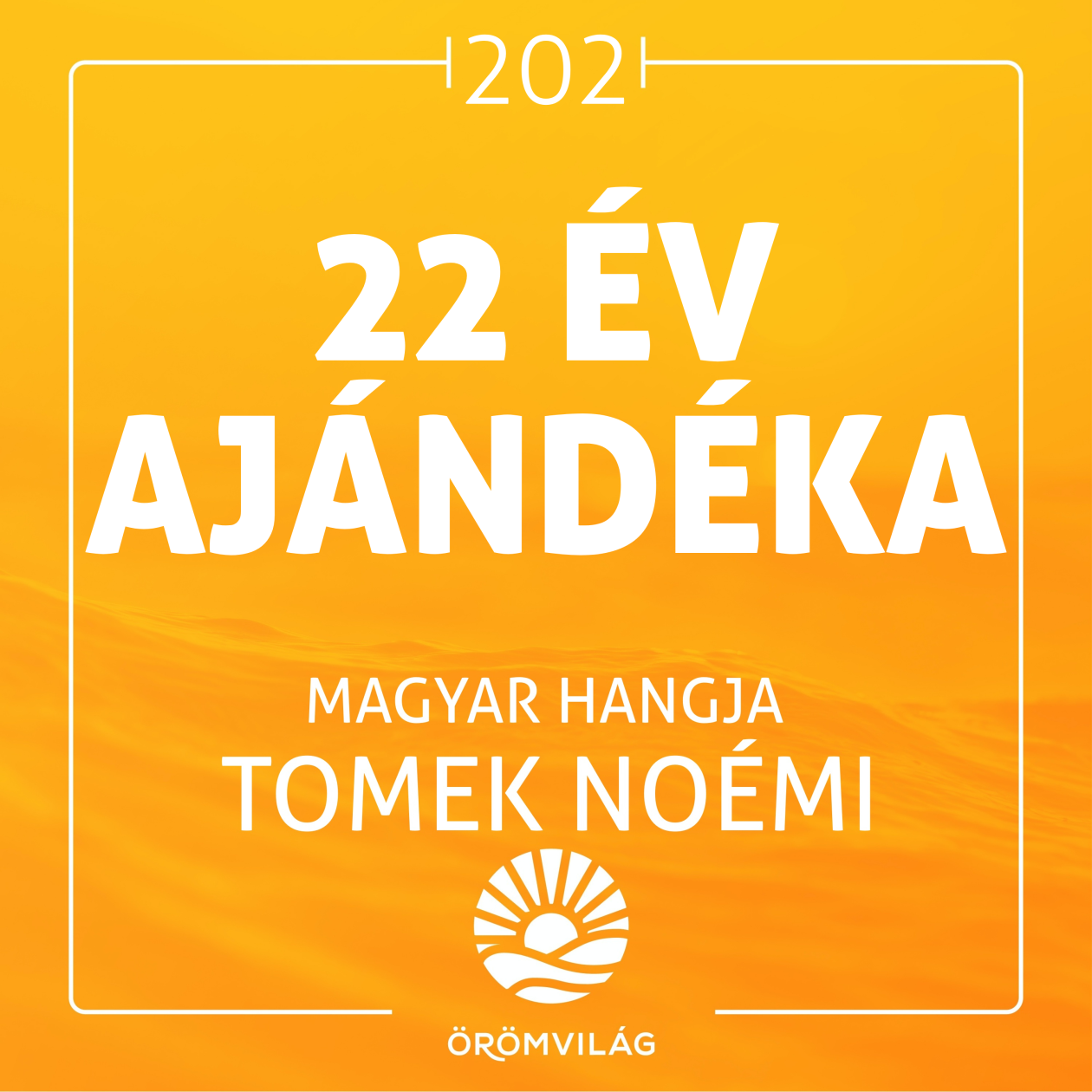 #202 22 év ajándéka