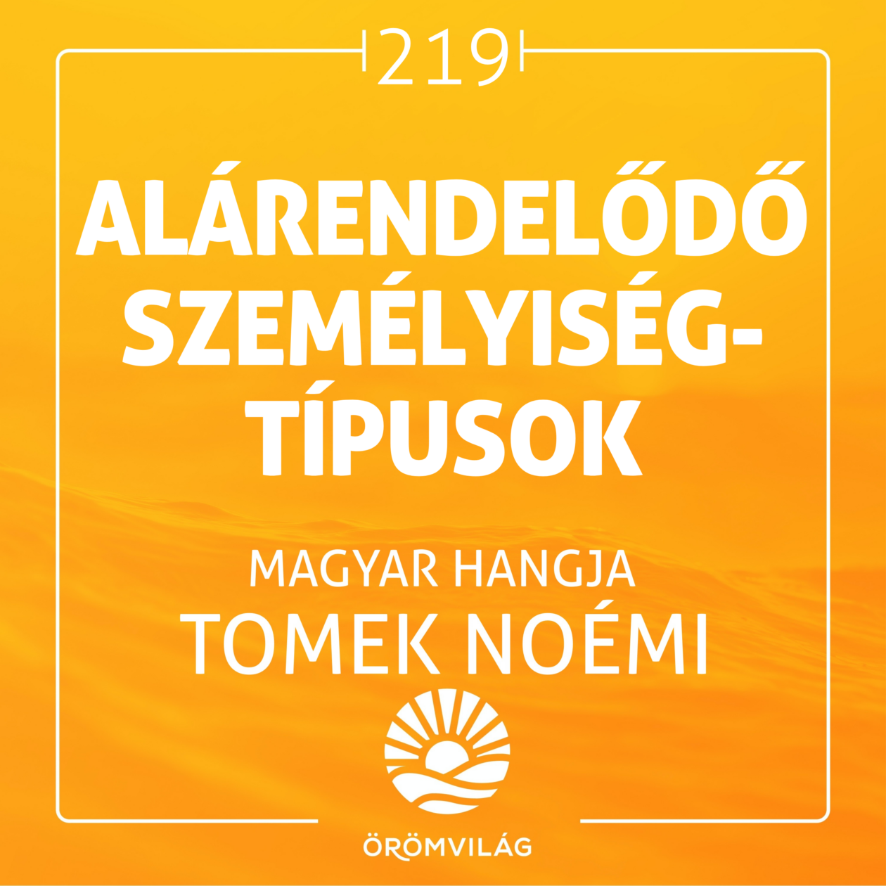 #219 Alárendelődő személyiségtípusok