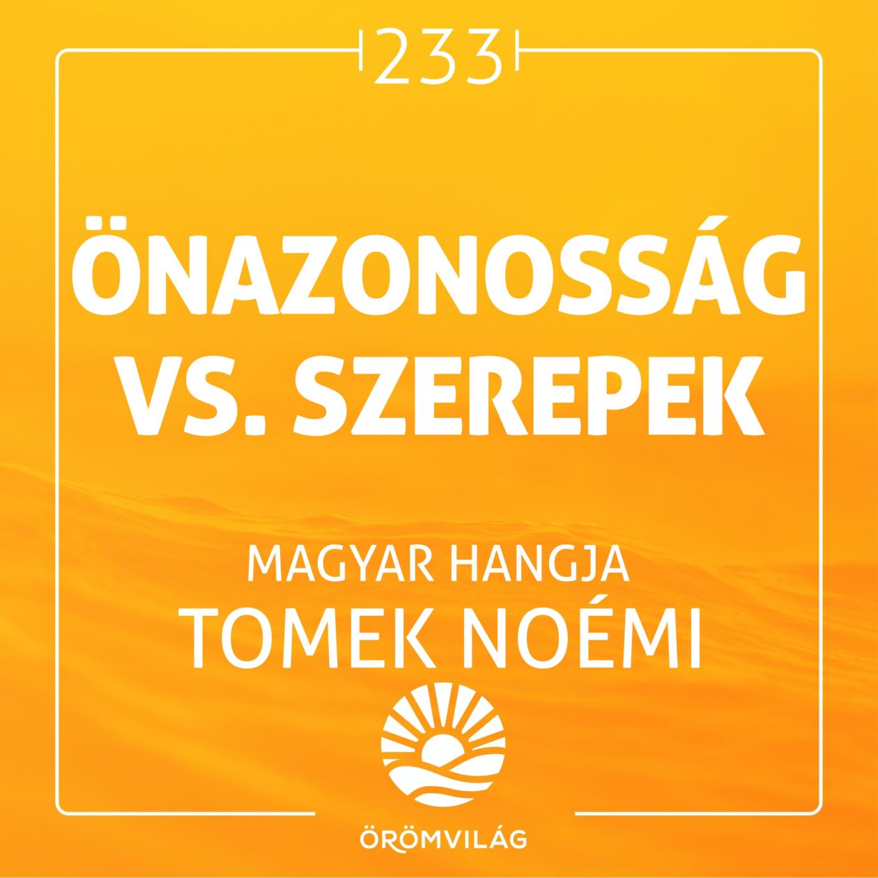 #233 Önazonosság vs. szerepek