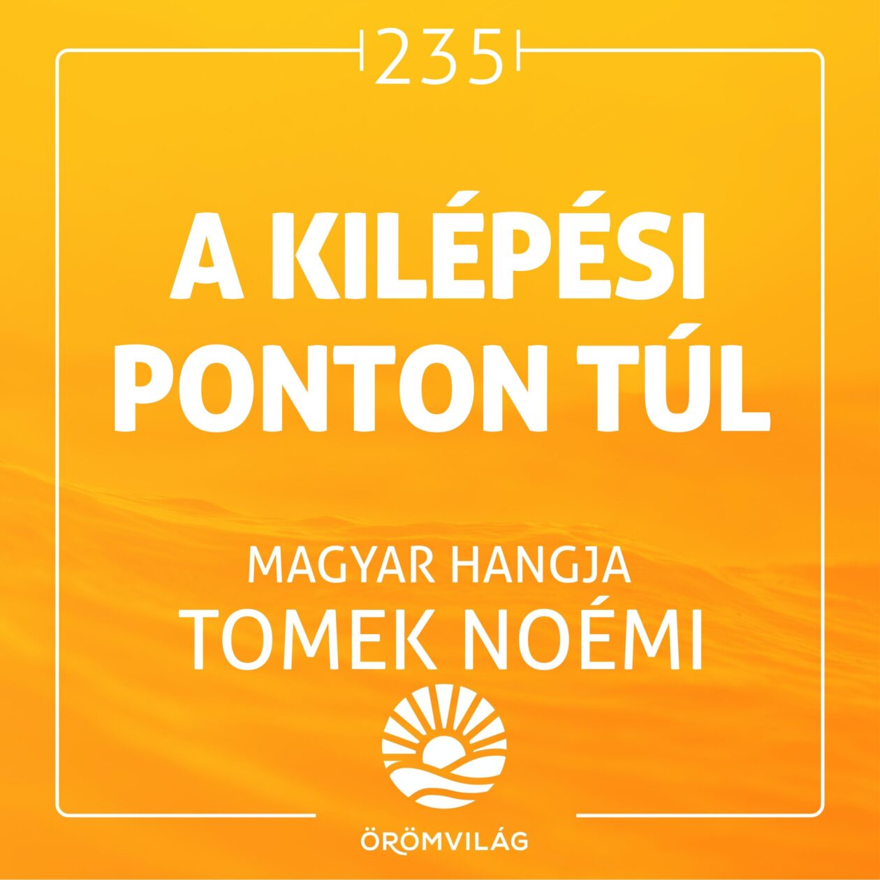 #235 A kilépési ponton túl