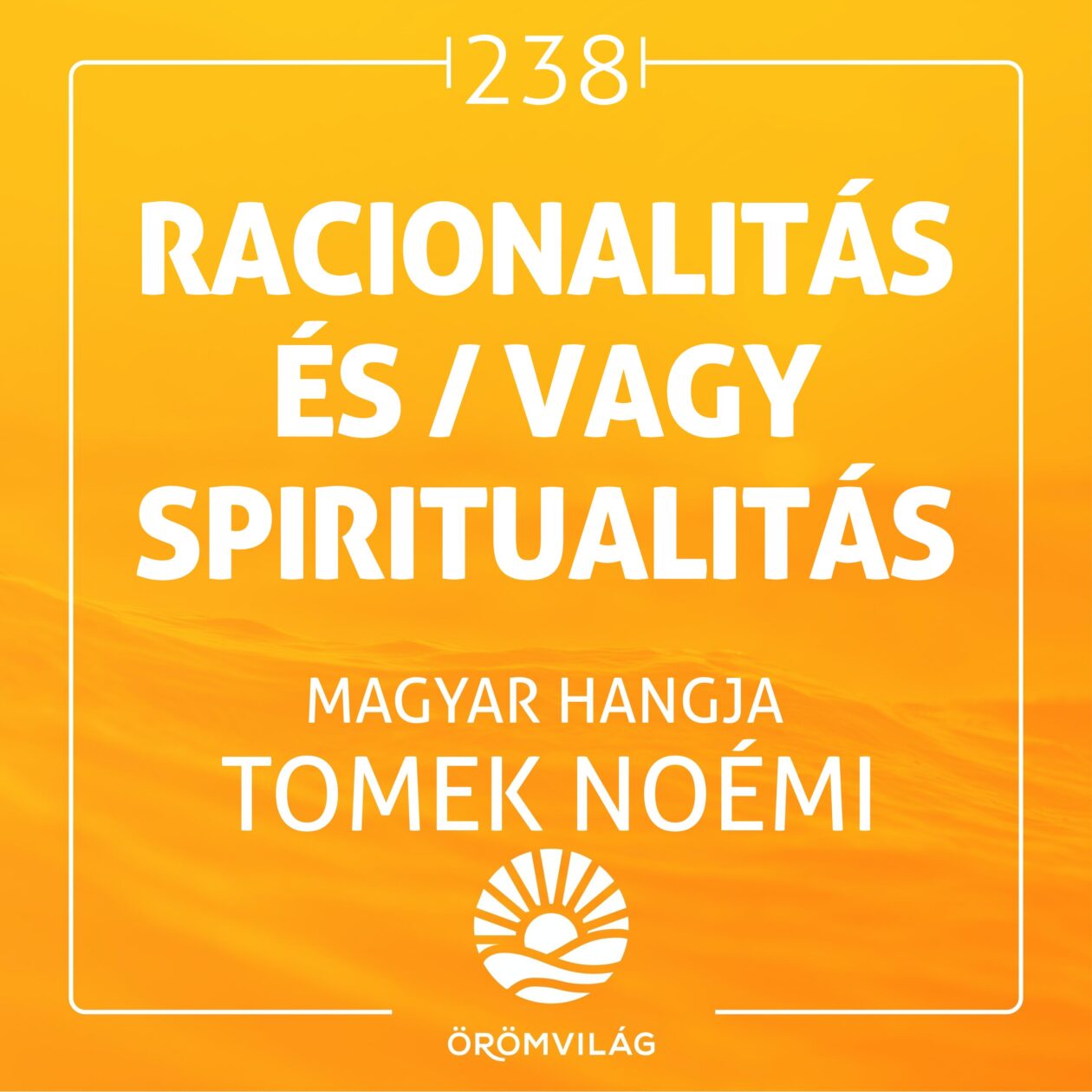 #238 Racionalitás és/vagy spiritualitás